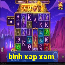 binh xap xam