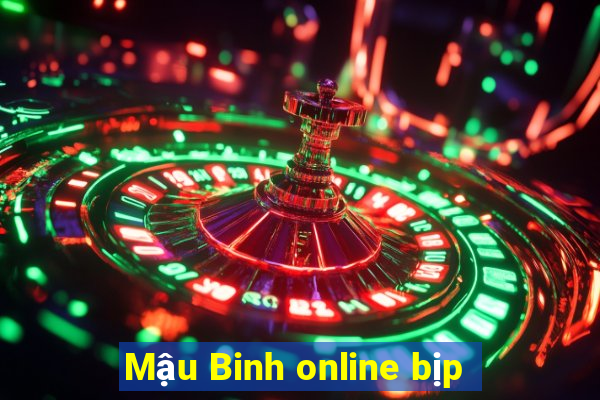 Mậu Binh online bịp