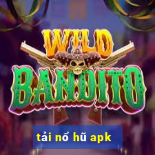 tải nổ hũ apk