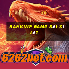 Rankvip Game Bài Xì Lát