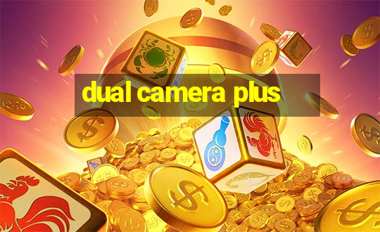 dual camera plus