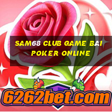 Sam68 Club Game Bài Poker Online