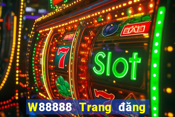 W88888 Trang đăng ký đại phát 888