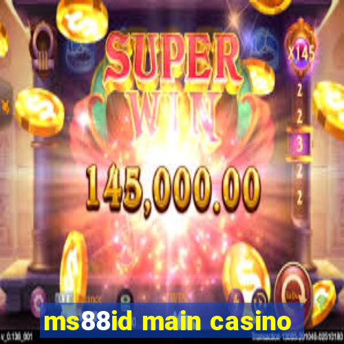 ms88id main casino