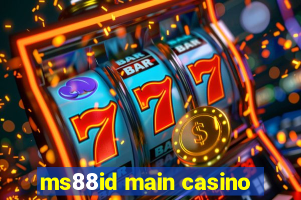 ms88id main casino