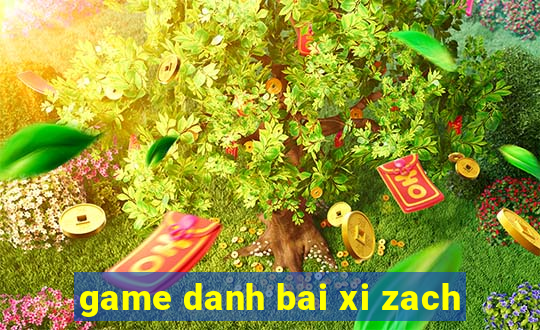 game danh bai xi zach