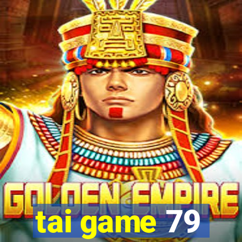 tai game 79