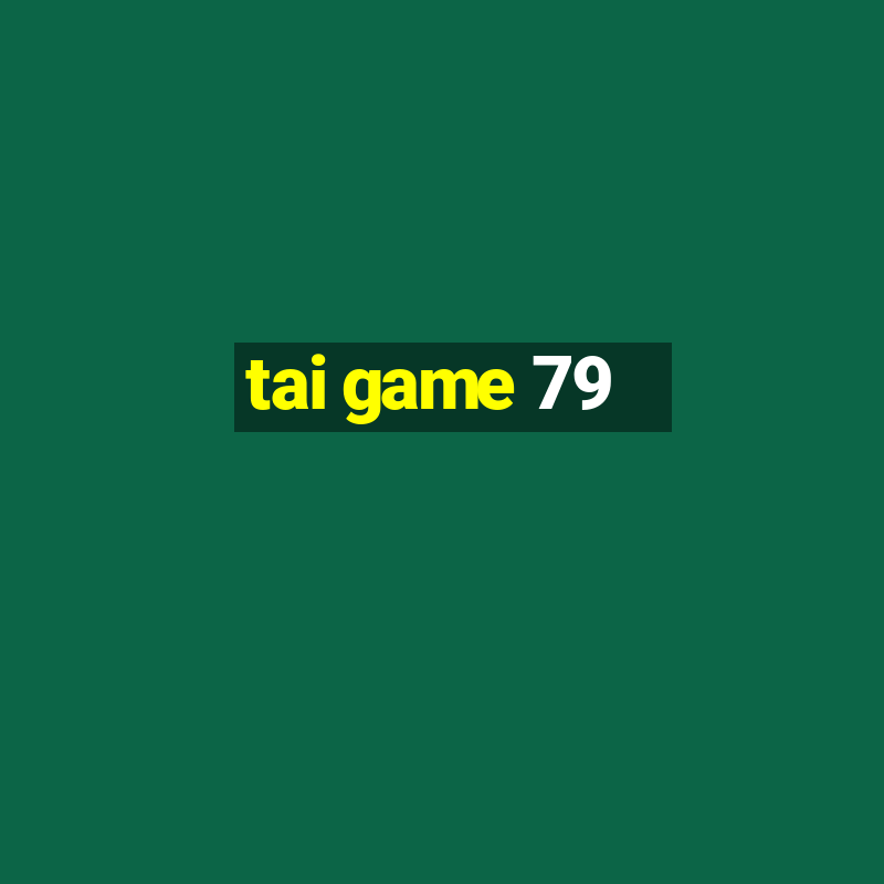 tai game 79