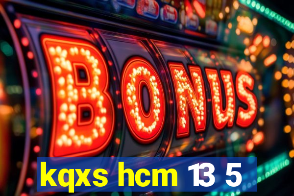 kqxs hcm 13 5