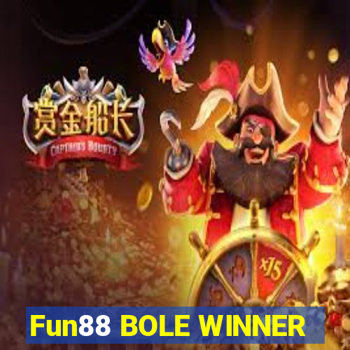 Fun88 BOLE WINNER