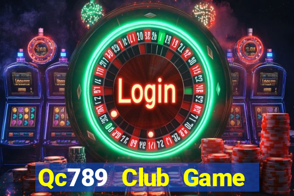 Qc789 Club Game Bài Slot Đổi Thưởng