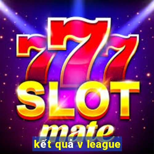 kết quả v league