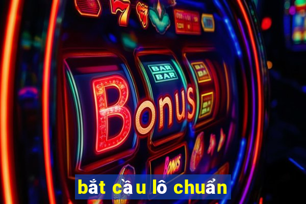 bắt cầu lô chuẩn