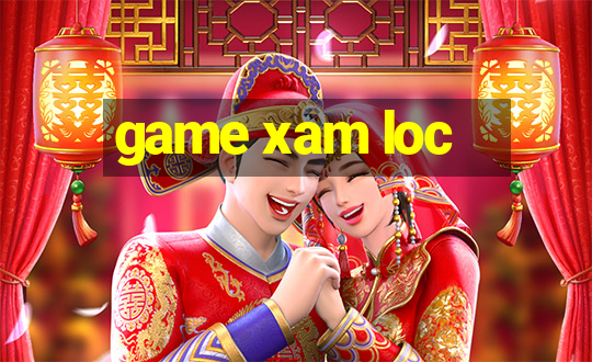 game xam loc