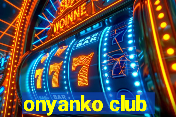 onyanko club