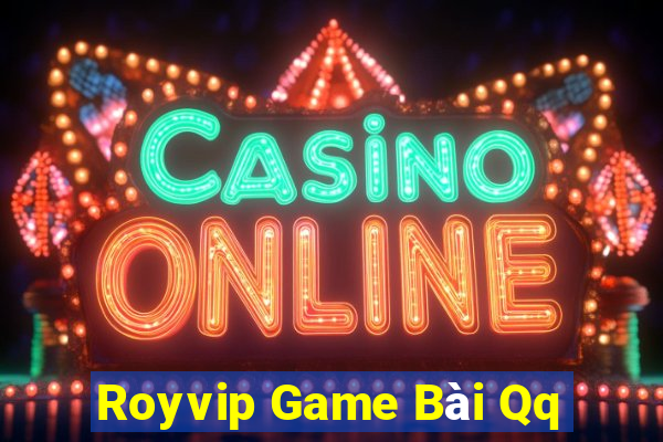 Royvip Game Bài Qq