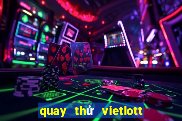 quay thử vietlott 6 55