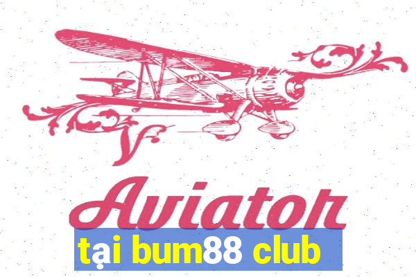 tại bum88 club