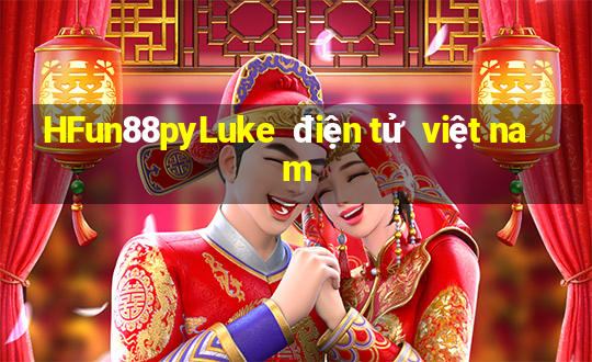 HFun88pyLuke  điện tử  việt nam