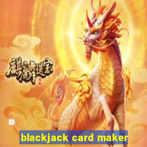 blackjack card maker