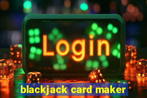 blackjack card maker