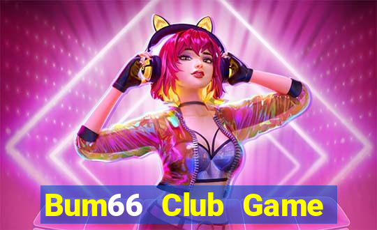 Bum66 Club Game Bài Xóc Đĩa