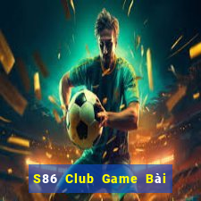 S86 Club Game Bài Nạp Sms