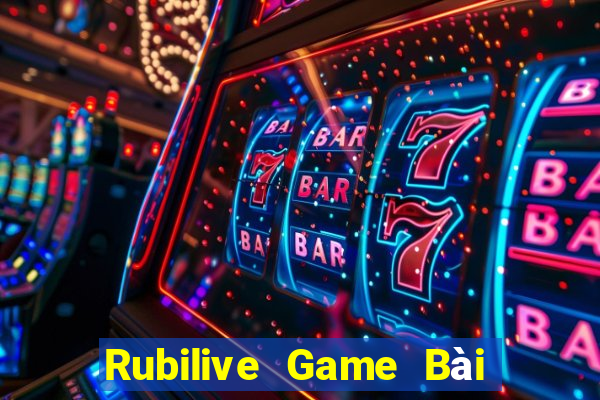 Rubilive Game Bài Slot Đổi Thưởng