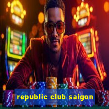 republic club saigon