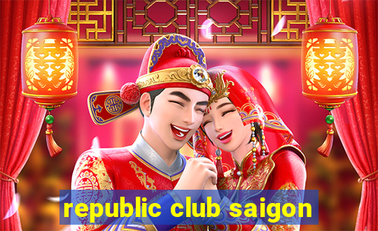 republic club saigon