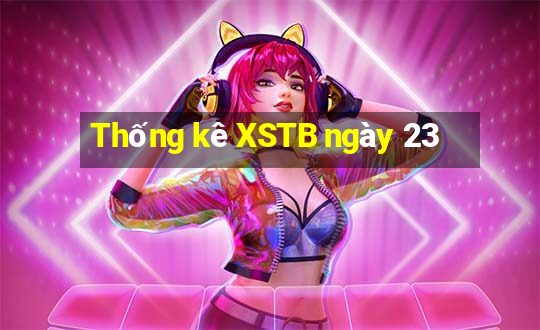 Thống kê XSTB ngày 23