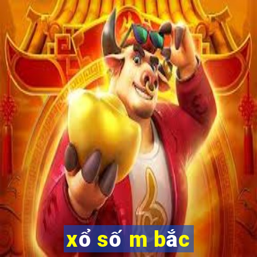 xổ số m bắc