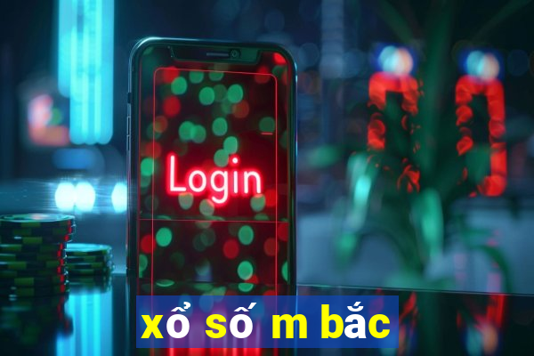 xổ số m bắc