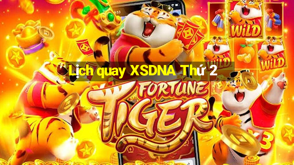 Lịch quay XSDNA Thứ 2