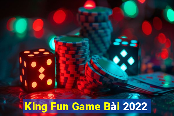 King Fun Game Bài 2022