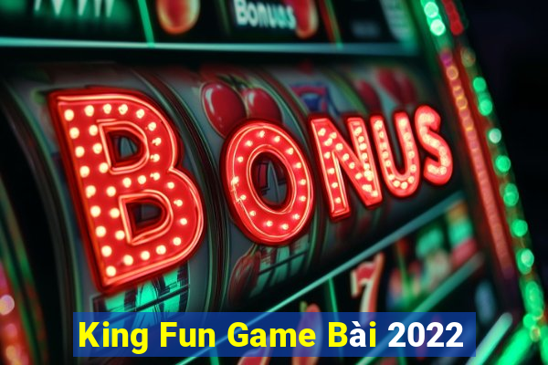 King Fun Game Bài 2022