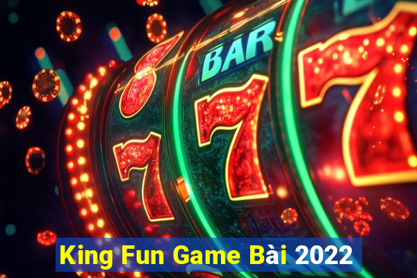 King Fun Game Bài 2022