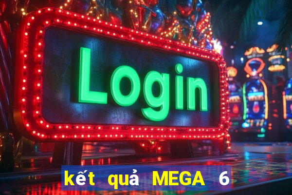 kết quả MEGA 6 45 ngày 17