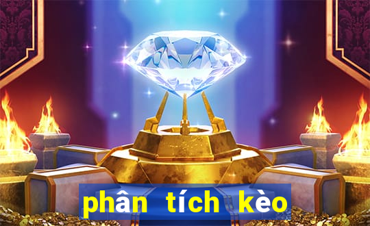 phân tích kèo hôm nay