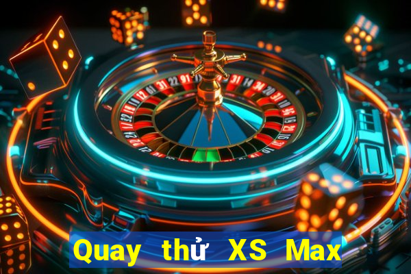 Quay thử XS Max 4D ngày 29