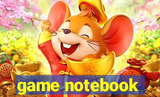 game notebook