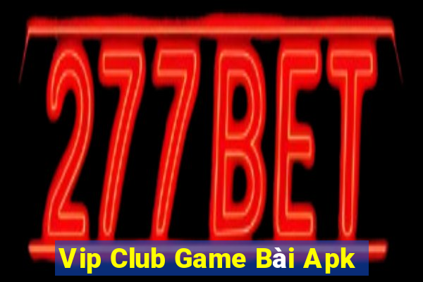 Vip Club Game Bài Apk