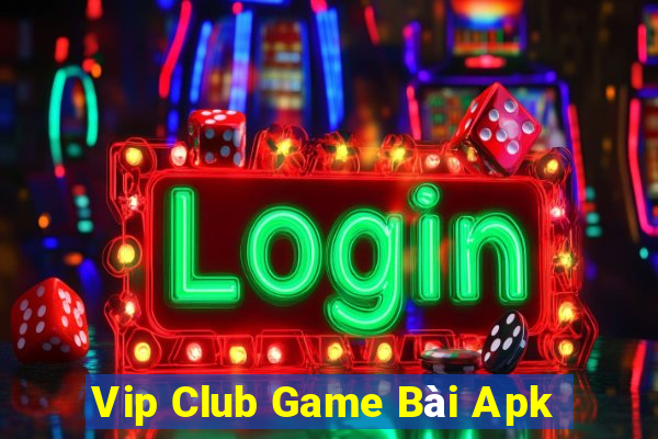 Vip Club Game Bài Apk