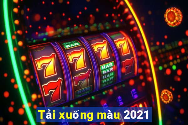 Tải xuống màu 2021