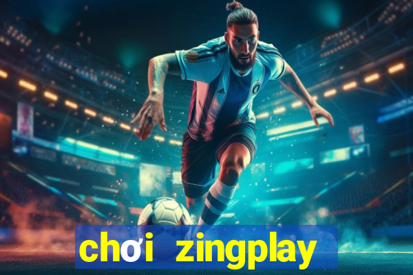 chơi zingplay trên web