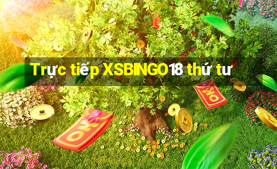 Trực tiếp XSBINGO18 thứ tư