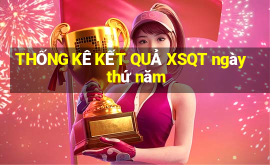 THỐNG KÊ KẾT QUẢ XSQT ngày thứ năm