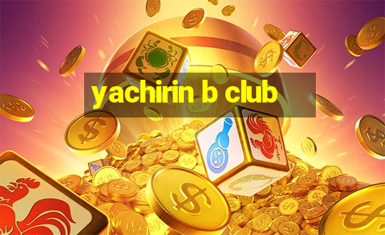 yachirin b club