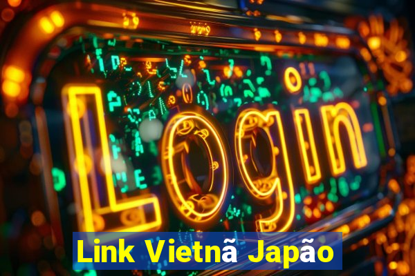 Link Vietnã Japão