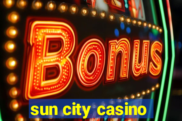 sun city casino